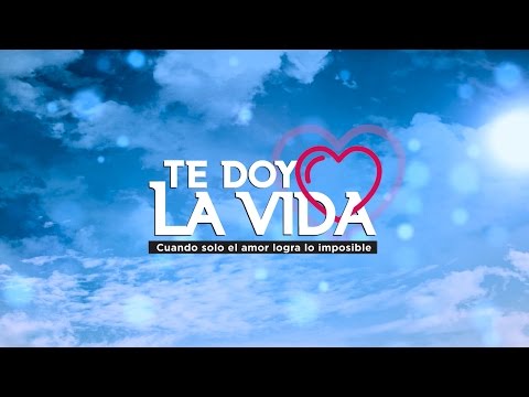Te doy la vida - Capítulo 01 / Mega