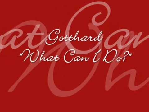 What Can I Do - Gotthard