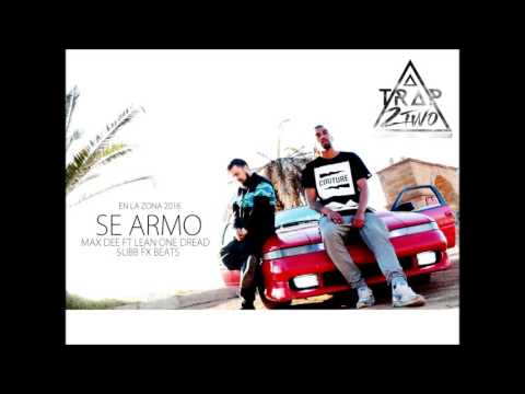 MAX DEE FT LEAN ONE DREAD   SE ARMO   SUBB FX BEATS   EN LA ZONA