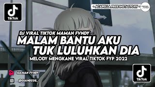 Download lagu DJ MALAM BANTU AKU TUK LULUHKAN DIA | DJ SEMATA KARENAMU MELODY MENGKANE VIRAL TIKTOK MAMAN FVNDY mp3
