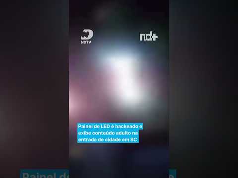 Painel de LED é hackeado e exibe conteúdo adulto na entrada de cidade em SC