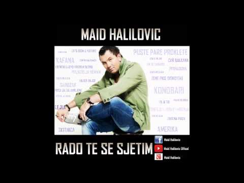 Maid Halilovic - Rado te se sjetim