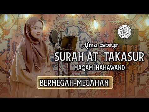 MUROTTAL SURAH AT-TAKATSUR MAQAM NAHAWAND || ALMA ESBEYE