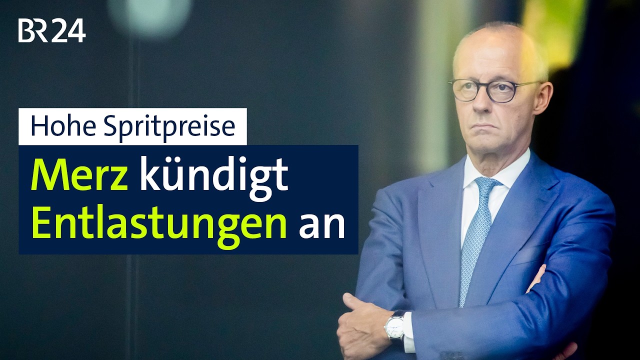 Hohe Spritpreise: Merz kündigt Entlastungen an | BR24