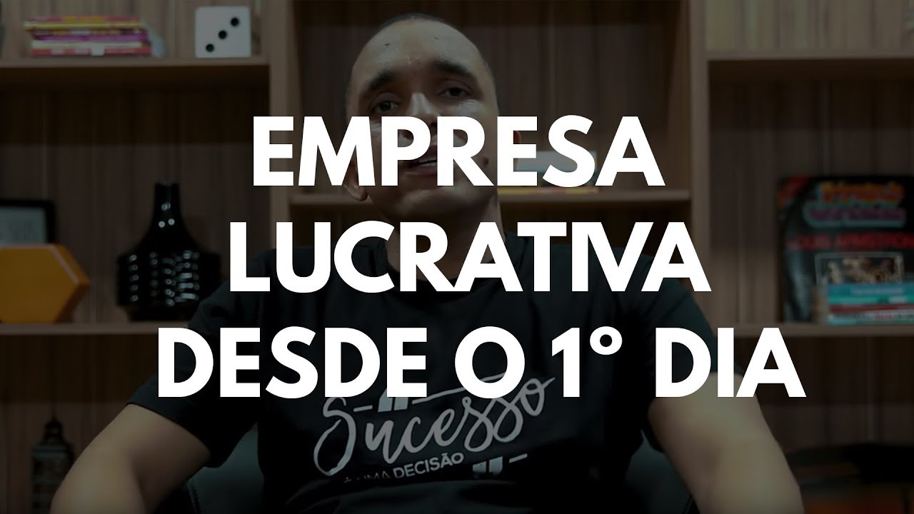 EMPRESA LUCRATIVA DESDE O 1º DIA