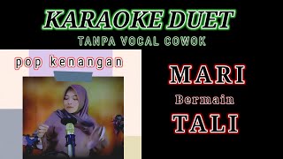 Download lagu MARI BERMAIN TALI - KARAOKE || Tanpa Vocal Cowok || Ciptaan Titiek Sandhora dan Muchsin Alatas  mp3