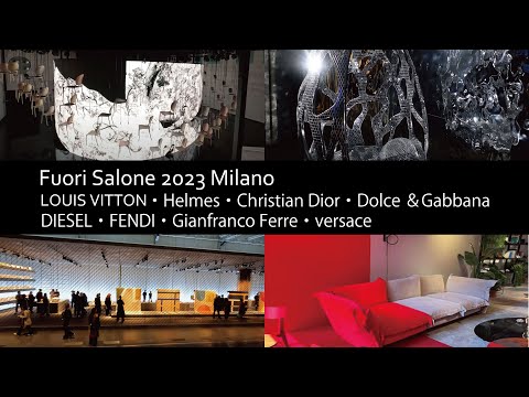Fuori Salone 2023 Milano LOUIS VITTON  Helmes  Christian Dior  Dolce & Gabbana  DIESEL  FENDI  etc