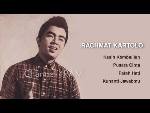 RACHMAT KARTOLO, The Very Best Of : Kasih Kembalilah - Pusara Cinta - Patah Hati - Kunanti Jawabmu