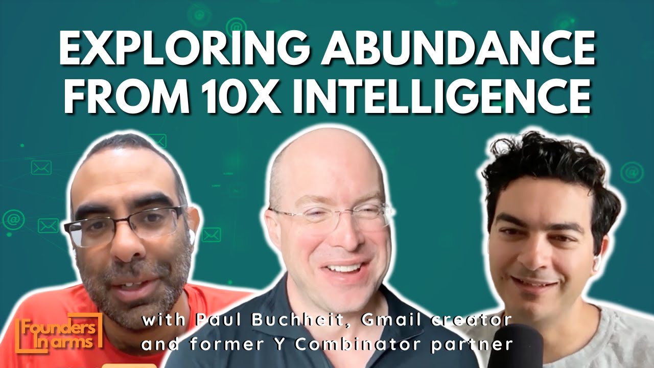 Exploring Abundance From 10x Intelligence With Paul Buchheit