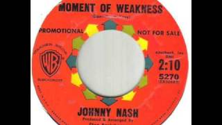 Johnny Nash Moment Of Weakness