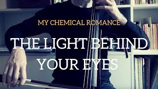 My Chemical Romance - The Light Behind Your Eyes for cello and piano (COVER)