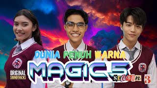 Download lagu OST MAGIC5 SEASON 3 - DUNIA PENUH WARNA FULL LYRIC mp3 Download lagu OST MAGIC5 SEASON 3 - DUNIA PENUH WARNA FULL LYRIC mp3