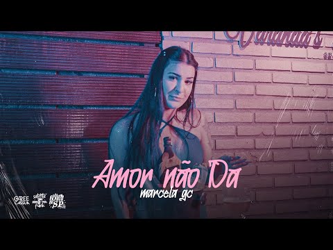 MC Marcela GC - Amor Não Dá (DJ MK Autêntico)