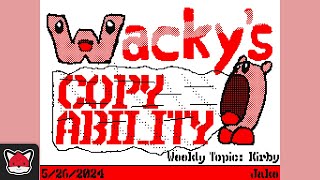 Wacky’s Copy Ability
