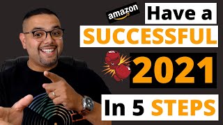 Amazon FBA: 5 Steps To Take To Have A Successful 2021! ✨