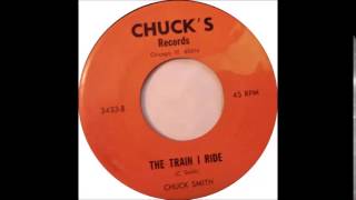 Chuck Smith - The Train I Ride - Chuck's Records 3433
