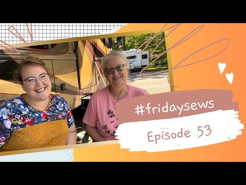 #fridaysews Ep. 53: Sewing 🧵 & Camping 🏕️ with Mom!!