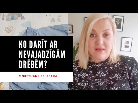 KO DARĪT AR NEVAJADZĪGĀM DRĒBĒM?