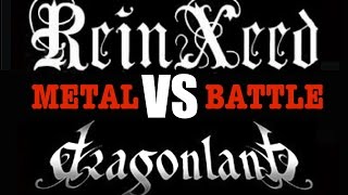 ReinXeed VS Dragonland - METAL BATTLE