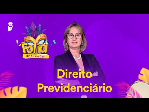 Folia de Questões: Direito Previdenciário - Prof. Adriana Menezes