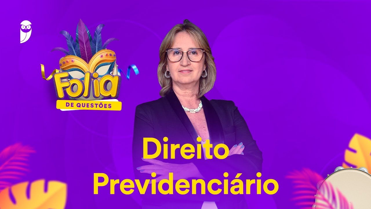 Folia de Questões: Direito Previdenciário - Prof. Adriana Menezes