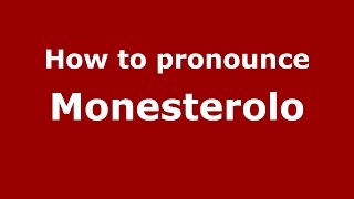 How to pronounce Monesterolo