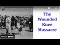 The Wounded Knee Massacre of 1890