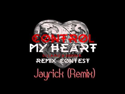 Dj L A M C & Vision B -  Control My Heart (Jayrick Remix) FREE DOWNLOAD DESCRIPTION