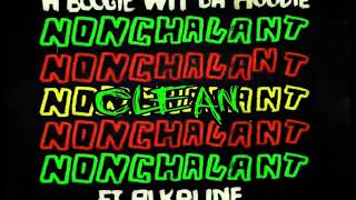 A Boogie Wit Da Hoodie feat. Alkaline - Nonchalant (Clean)