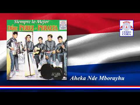 Dúo: Pérez - Peralta - Aheka Nde Mborayhu