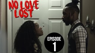 No Love Lost - Episode 1 | 1 of 8 #NoLoveLost2K