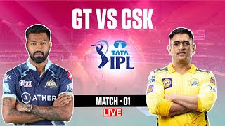 🔴 Live: CSK vs GT Live - Match 1 | Chennai Super Kings Vs Gujarat Titans Live | IPL Live Match Today