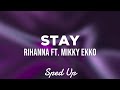 Rihanna ft. Mikky Ekko - Stay (Sped Up Lyrics)