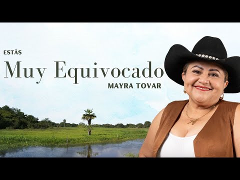 Mayra Tovar - Estás Muy Equivocado
