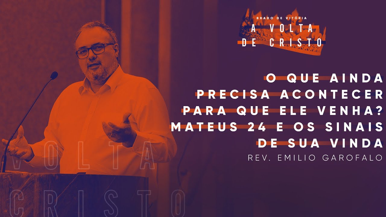 CFRJ | O que precisa acontecer para que Ele venha? Mt. 24 e sinais da vinda | Rev. Emilio Garofalo