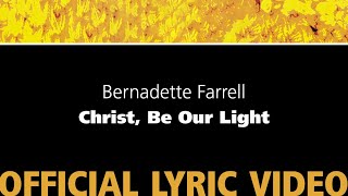 Christ Be Our Light – Bernadette Farrell [Official Lyric Video]