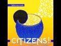 CITIZENS! - Lighten Up (Knuckle G Remix) 