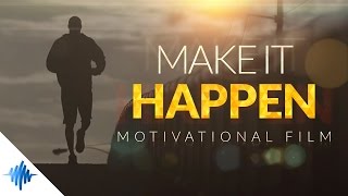 Make It Happen - Greatest Motivational Film ᴴᴰ ft. Les Brown &amp; Eric Thomas