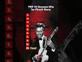 TOP 10 Greatest Hits by Chuck Berry. #top10greatesthits #chuckberry #timelesshits