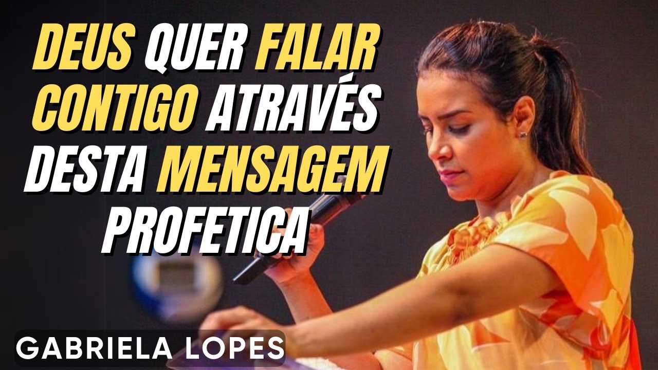 DEUS QUER FALAR CONTIGO ATravés Deste VÍDEO - GABRIELA LOPES 2025 - Pregação Forte 2025