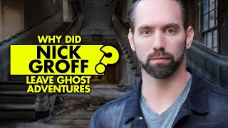 Why did Nick Groff leave Ghost Adventures
