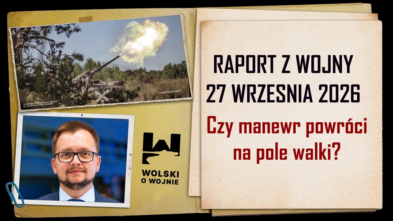 UKRAINA RAPORT Z WOJNY 27 września 2026. Czy manewr powróci na pole walki?