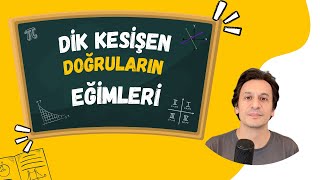 Dik Kesişen Doğruların Eğimleri Çarpımı Neden (-1)'dir?