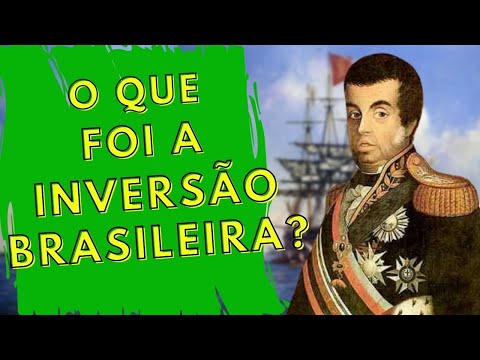 O que foi a Inversão Brasileira?