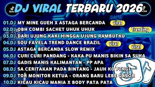 Download lagu DJ TIKTOK TERBARU 2026-🎵DJ MY MINE GUEH X ASTAGA BERCANDA🎵DJ OBJ COMBI SACHET UHUK UHUK mp3
