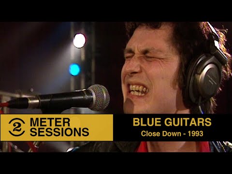 Blue Guitars -  Close Down (Live on 2 Meter Sessions, 1993)
