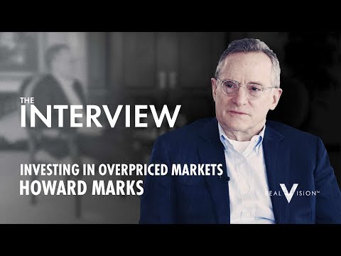 Investing In Overpriced Markets (w/ Howard Marks) | Interview | Real Vision