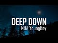 YoungBoy Never Broke Again Deep Down Lyrics