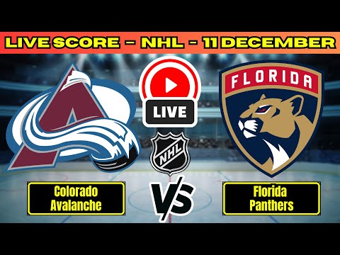 🔴 Colorado Avalanche vs Florida Panthers | NHL PLAY BY PLAY | Live Score Update December 11