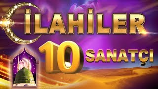 "İSTEMEM YALAN DÜNYAYI"  TAM 10 İLAHİ SANATÇISINDAN 10 SÜPER İLAHİ - EN GÜZEL İLAHİLER